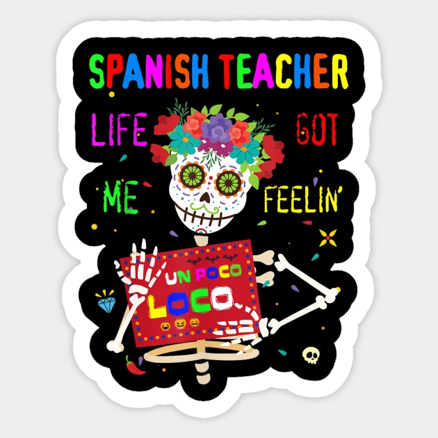 Spanish Teacher Life Got Me Feeling Un Poco Loco Skull Sticker by Tane Kagar